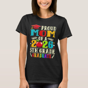 Proud Mum Of 2026 5th Grade Graduate Mother's Day T-Shirt