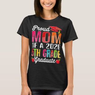 Proud Mum Of 2026 5th Grade Graduate Mother's Day T-Shirt