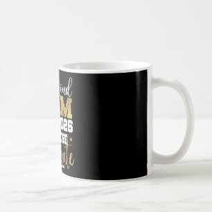 Proud Mum Of 2026 Graduate College Graduation Part Coffee Mug