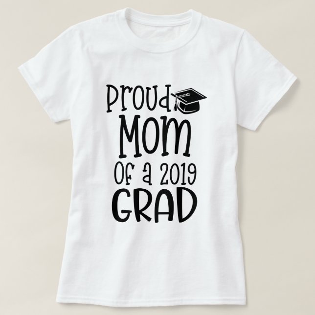 Proud Mum of a 2019 Grad Senior Gift T-Shirt (Design Front)