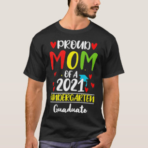 Proud Mum of a 2021 kindergarten Graduate,gift for T-Shirt