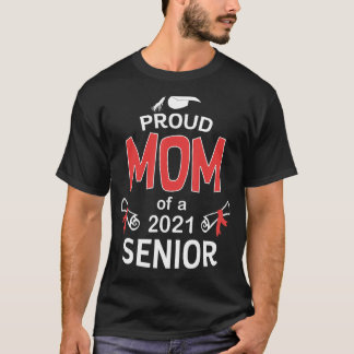 Proud Mum of a 2021 Senior Shirt Graduation 2021 M