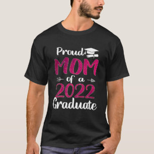 Proud Mum Of A 2022 Graduate Senior Class Graduati T-Shirt