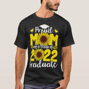Proud Mum Of A 2022 Graduate Sunflower Grad Class T-Shirt
