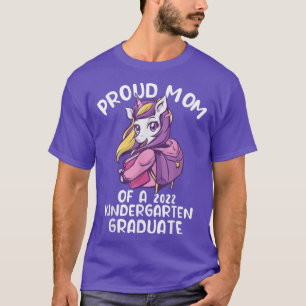 Proud Mum Of A 2022 Kindergar Graduate Unicorn Gra T-Shirt