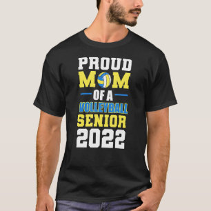 Proud Mum Of A 2022 Senior Volleyball Mother Class T-Shirt