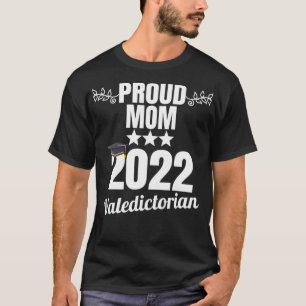 Proud Mum of a 2022 Valedictorian Graduate Graduat T-Shirt
