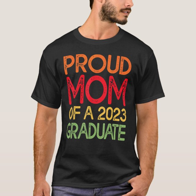 Proud Mum Of a 2023 Graduate Graduation 1 T-Shirt (Front)