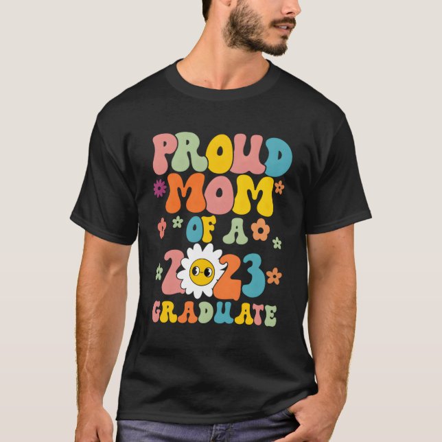 Proud Mum Of A 2023 Graduate Senior Mum Class Of 2 T-Shirt (Front)