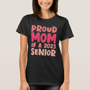 Proud Mum Of a 2023 Senior Graduation T-Shirt