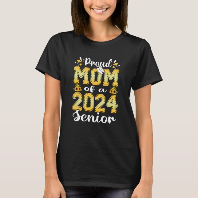 Proud Mum Of a 2024 Senior Shirt Sunflower Graduat (Front)