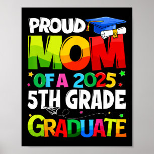 Proud Mum Of A 2025 5th Grade Graduate Matching Fa Poster