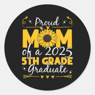 Proud Mum Of A 2025 5th Grade Graduate Sunflower G Classic Round Sticker