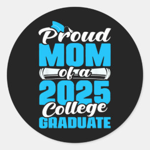 Proud Mum Of A 2025 College Graduate Family Gradua Classic Round Sticker