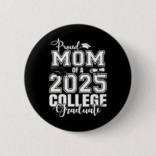 Proud Mum Of A 2025 College Graduate Graduation 6 Cm Round Badge