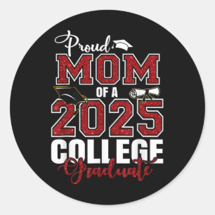 Proud Mum Of A 2025 College Graduate Graduation Classic Round Sticker