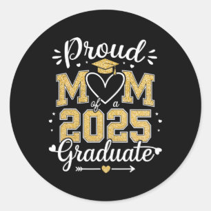 Proud Mum Of A 2025 Graduate Cl Of 2025 Graduation Classic Round Sticker