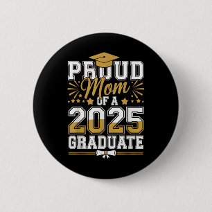 Proud Mum Of A 2025 Graduate Cl Of 2025 Senior Gra 6 Cm Round Badge