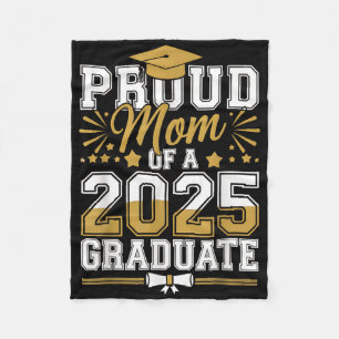 Proud Mum Of A 2025 Graduate Cl Of 2025 Senior Gra Fleece Blanket