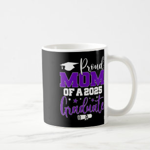 Proud Mum Of A 2025 Graduate Cl Senior Graduation  Coffee Mug
