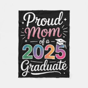 Proud Mum Of A 2025 Graduate Class Senior Graduati Fleece Blanket