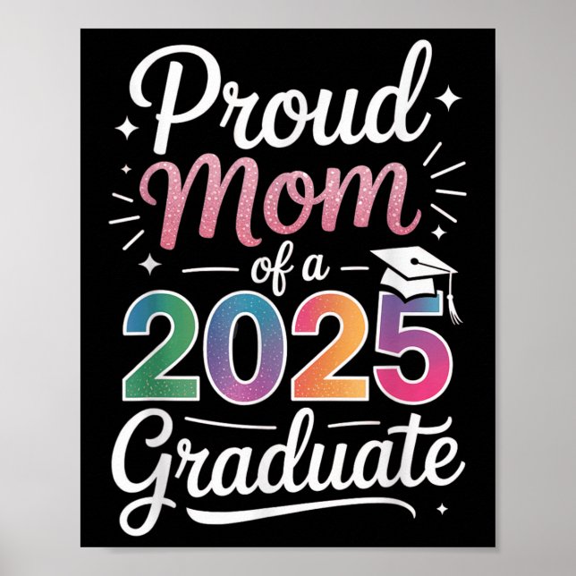 Proud Mum Of A 2025 Graduate Class Senior Graduati Poster (Front)