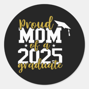 Proud Mum Of A 2025 Graduate Classic Round Sticker