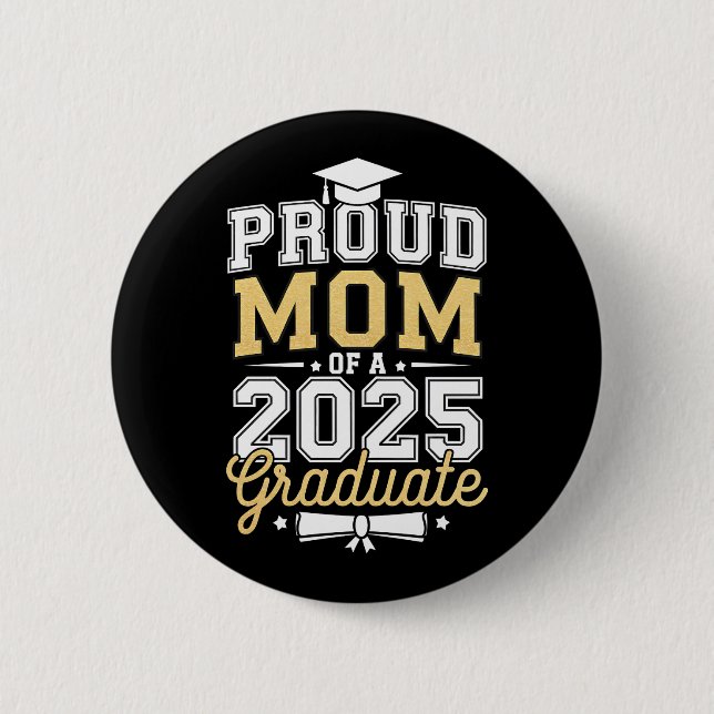 Proud Mum Of A 2025 Graduate Graduation 6 Cm Round Badge (Front)