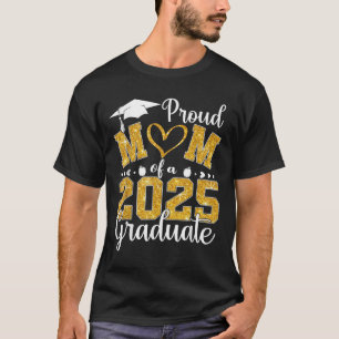 Proud Mum Of A 2025 Graduate Mum Graduation 2025 M T-Shirt