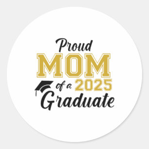 Proud Mum Of A 2025 Graduate Mum Graduation 2025 S Classic Round Sticker