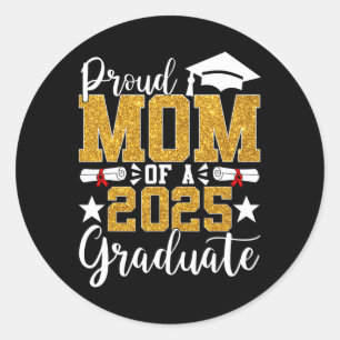 Proud Mum Of A 2025 Graduate Mum Graduation 2025 S Classic Round Sticker