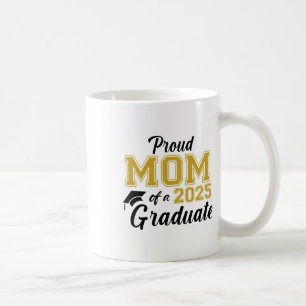 Proud Mum Of A 2025 Graduate Mum Graduation 2025 S Coffee Mug