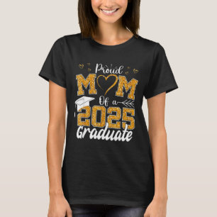 Proud mum of a 2025 graduate mum graduation T-Shirt