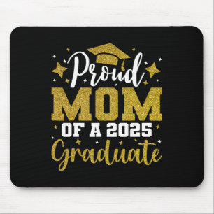 Proud Mum Of A 2025 Graduate Senior Cl Of 2025 Gra Mouse Pad