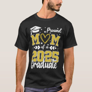Proud Mum Of A 2025 Graduate Senior Mum 2025 Gradu T-Shirt
