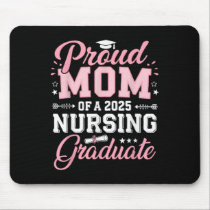 Proud Mum Of A 2025 Nursing Graduate 2025 Senior M Mouse Pad