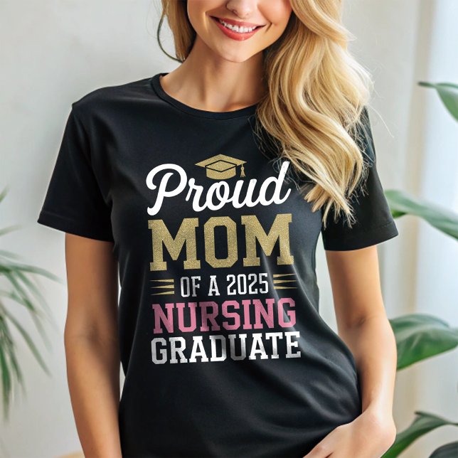 Proud Mum of a 2025 Nursing Graduate Class of 2025 T-Shirt (Creator Uploaded)