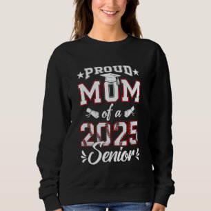 Proud Mum Of A 2025 Senior Baseball Class Of 2025 Sweatshirt