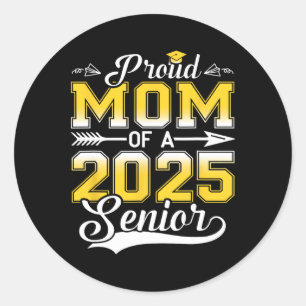 Proud Mum Of A 2025 Senior Graduate3 Classic Round Sticker