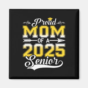 Proud Mum Of A 2025 Senior Graduate3  Magnet