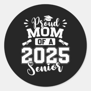 Proud Mum Of A 2025 Senior Graduate Graduation Classic Round Sticker