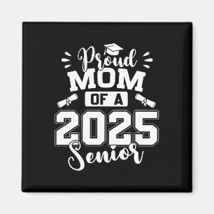 Proud Mum Of A 2025 Senior Graduate Graduation Magnet