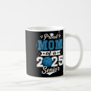 Proud Mum Of A 2025 Senior Graduate Sketll 1  Coffee Mug