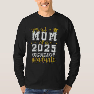 Proud Mum of a 2025 Sociology Graduate T-Shirt