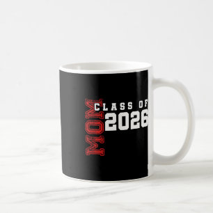 Proud Mum Of A 2026 Graduate Cl Of 2026 Graduation Coffee Mug