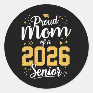 Proud Mum Of A 2026 Senior 2026 Cl Of 2026 Graduat Classic Round Sticker