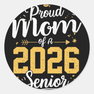 Proud Mum Of A 2026 Senior 2026 Cl Of 2026 Graduat Classic Round Sticker