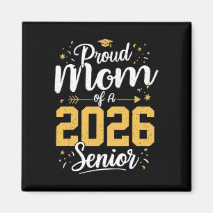 Proud Mum Of A 2026 Senior 2026 Cl Of 2026 Graduat Magnet