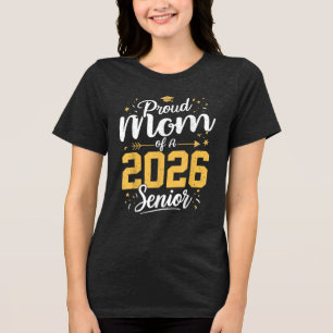Proud Mum Of A 2026 Senior 2026 Class Of 2026 Tri-Blend Shirt