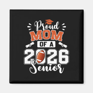 Proud Mum Of A 2026 Senior Footll Graduate Graduat Magnet